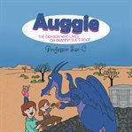 Auggie the dragon: who lives on gramma sue's roof : Who Lives on Gramma Sue's Roof cover image