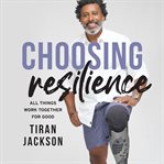 Choosing Resilience cover image