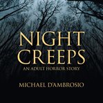 Night Creeps : an adult horror story cover image