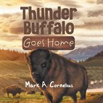 Thunder Buffalo Goes Home cover image