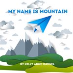 My Name Is Mountain cover image