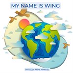 My Name Is Wing cover image