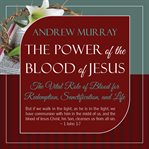 THE POWER OF THE BLOOD OF JESUS cover image