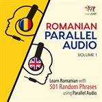 Romanian Parallel Audio - Learn Romanian With 501 Random Phrases Using Parallel Audio - Volume 1 cover image