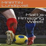 MATT'S AMAZING WEEK cover image