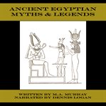 ANCIENT EGYPTIAN MYTHS & LEGENDS cover image