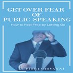 Get over fear of public speaking cover image