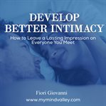 DEVELOP BETTER INTIMACY cover image
