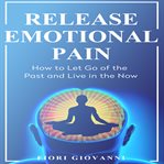 RELEASE EMOTIONAL PAIN cover image