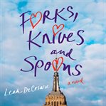 FORKS, KNIVES, AND SPOONS cover image