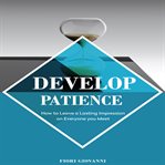 DEVELOP PATIENCE cover image
