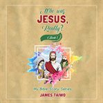 WHO WAS JESUS, REALLY? - BOOK ONE cover image