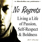NO REGRETS: LIVING A LIFE OF PASSION, SE cover image