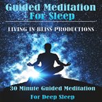GUIDED MEDITATION FOR SLEEP: 30 MINUTE G cover image