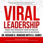 VIRAL LEADERSHIP: SEIZE THE POWER OF NOW cover image