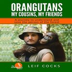 ORANGUTANS: MY COUSINS, MY FRIENDS - A J cover image