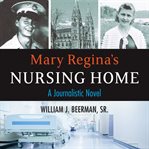 MARY REGINA'S NURSING HOME cover image