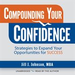 COMPOUNDING YOUR CONFIDENCE cover image