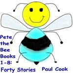 Pete the bee : forty stories. Books 1-8 cover image