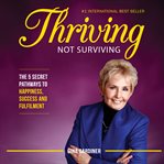 THRIVING NOT SURVIVING: THE 5 SECRET PAT cover image