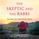 THE SKEPTIC AND THE RABBI: FALLING IN LO cover image
