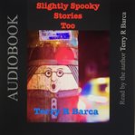 SLIGHTLY SPOOKY STORIES TOO cover image
