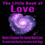 THE LITTLE BOOK OF LOVE - QUOTES TO EMPO cover image