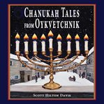 CHANUKAH TALES FROM OYKVETCHNIK cover image