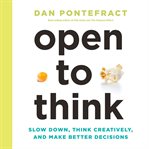 OPEN TO THINK: SLOW DOWN, THINK CREATIVE cover image