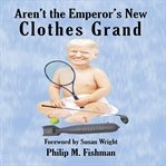 Aren't the emperor's new clothes grand cover image