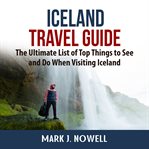 ICELAND TRAVEL GUIDE: THE ULTIMATE LIST cover image