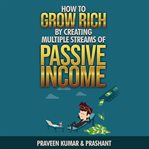 HOW TO GROW RICH BY CREATING MULTIPLE ST cover image