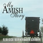 My amish story: breaking generations of silence cover image