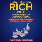 HOW TO GROW RICH WITH THE POWER OF COMPO cover image