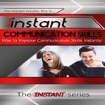 INSTANT COMMUNICATION SKILLS cover image
