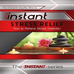 INSTANT STRESS RELIEF cover image
