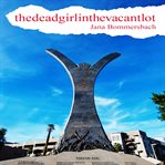 THEDEADGIRINTHEVACANTLOT cover image