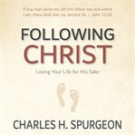 Following christ: losing your life for his sake cover image