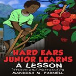 HARD EARS JUNIOR LEARNS A LESSON cover image