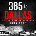 365 to Dallas : the tale of an assassin cover image