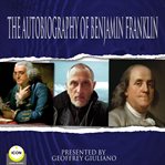 THE AUTOBIOGRAPHY OF BENJAMIN FRANKLIN cover image