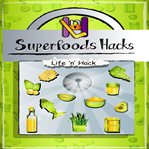 SUPERFOODS HACKS cover image