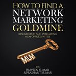 HOW TO FIND A NETWORK MARKETING GOLDMINE cover image