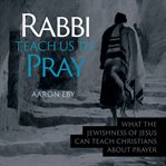 Rabbi teach us to pray cover image