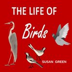 THE LIFE OF BIRDS cover image