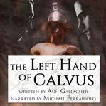THE LEFT HAND OF CALVUS cover image