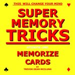 Super memory tricks, memorize cards cover image