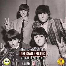 Umschlagbild für The Love You Take: The Beatle Politic