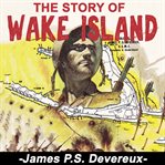 THE STORY OF WAKE ISLAND cover image