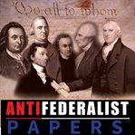 ANTI FEDERALIST PAPERS cover image